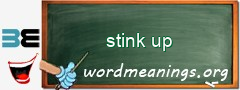 WordMeaning blackboard for stink up